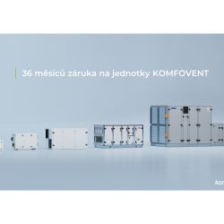 36 měsíců záruka na všechny jednotky KOMFOVENT